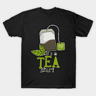 It's Tea Shirt T-Shirt